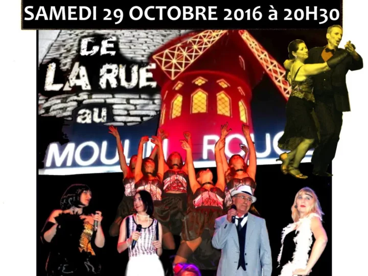 De la rue au Moulin Rouge – Comédie musicale de St E Olympia – à la Forteresse